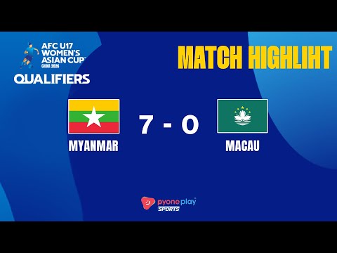 Match Highlights , AFC U-17 Women’s Asian Cup 2026MYANMAR  7 - 0  MACAU
