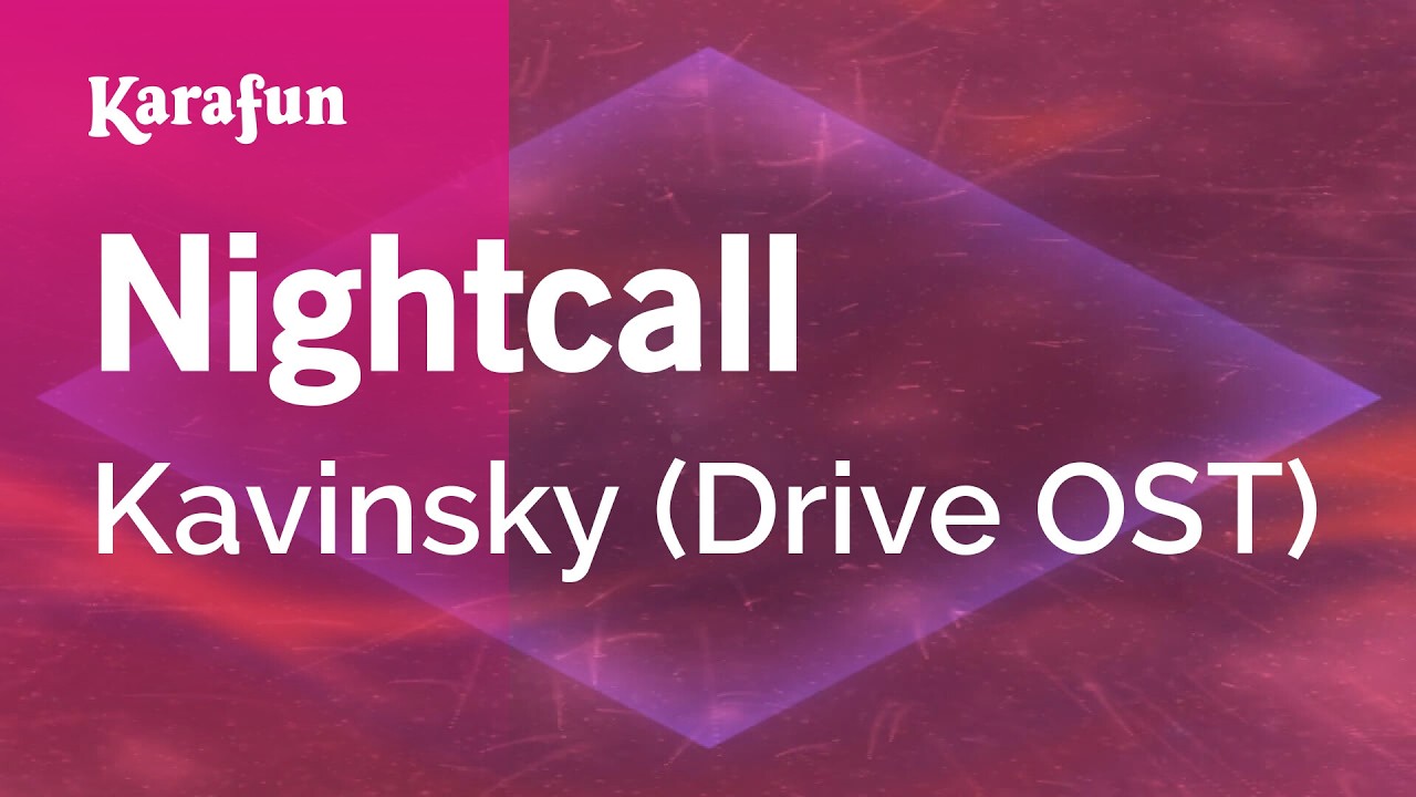Nightcall - Kavinsky (Drive OST) | Karaoke Version | KaraFun
