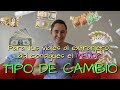 ¿Dólar A Pesos? ¿Euros A Pesos? Cómo Tener El MEJOR Tipo De Cambio Para Viajar Al Extranjero