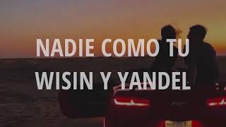 Nadie Como Tu - Wisin y Yandel, Don Omar. Letra