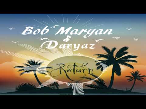Bob Maryan & Daryaz - Return (Original Mix)