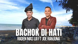 Download lagu Bachok Di Hati - Joe Ranjuna Ft Raden Mas Uji mp3