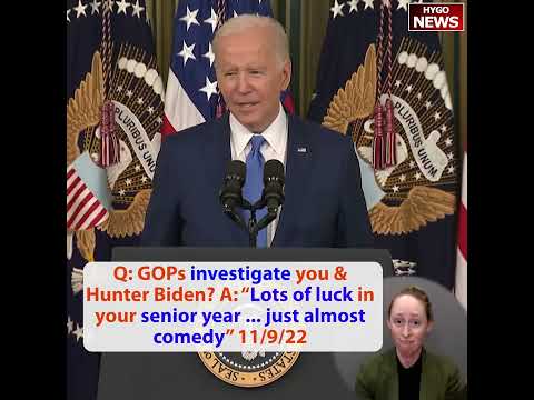 Q: GOPs investigate you & Hunter Biden? A: Lots of luck in your senior year ... just almost comedy