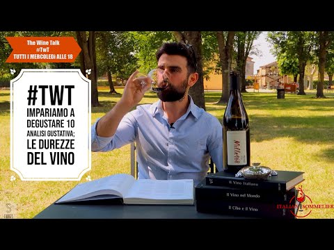 #TwT Impariamo a degustare 10 – Analisi Gustativa; Le durezze del vino