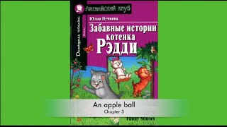 Ch. 3 An apple ball - Reddy's funny stories - reading for kids
