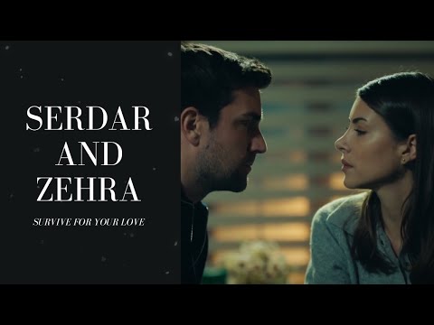 Serdar and Zehra I Survive For Your Love