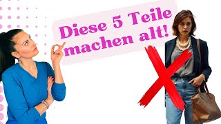 Achtung! Diese 5 Teile lassen dich älter aussehen!
