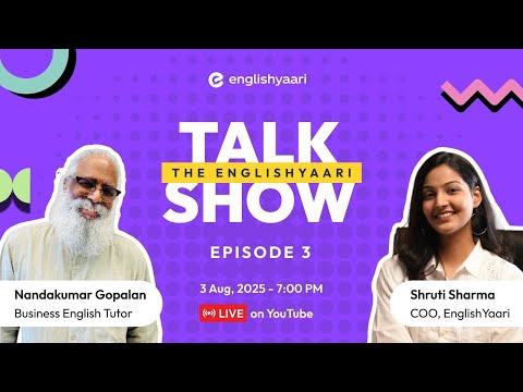 Episode 3 - LIVE EnglishYaari Talk Show with Tutor Nandakumar Gopalan & Shruti Sharma