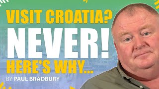 25 Reasons You Should NEVER Visit Croatia