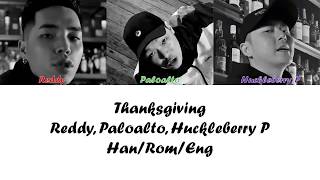 Reddy 적셔 (ft. Paloalto &amp; Huckleberry P) - &#39;Thanksgiving&#39; Lyrics Colour Coded (Han/Rom/Eng)