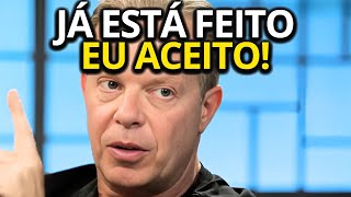 APENAS ACEITE, SUA VIDA VAI MUDAR AGORA – JOE DISPENZA EXPLICA O EXERCICIO PRATICO (DUBLADO)