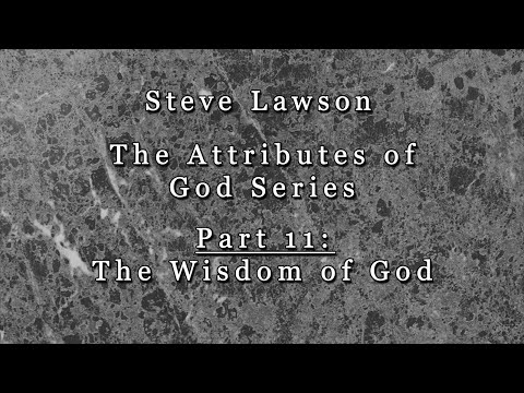 Part 11 - The Wisdom of God