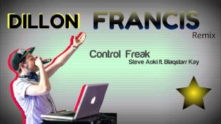 Dillon Francis[REMIX]Steve Aoki ft. Blaqstarr Kay-Control Freak(+Downloadlink)