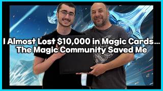 This Is Why the Magic Community Is Amazing (My $10K Scare)