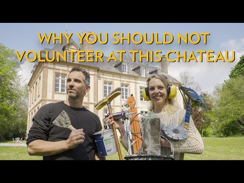 Why you should not volunteer at this chateau - How to renovate a Chateau (Without killing... ep.18