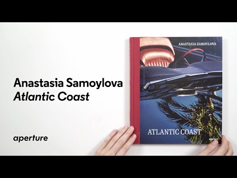 Anastasia Samoylova: Atlantic Coast | Aperture PhotoBook Flip Through