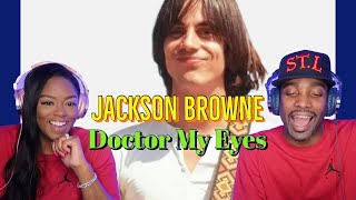 First time hearing Jackson Browne &quot;Doctor My Eyes&quot; Reaction | Asia and BJ