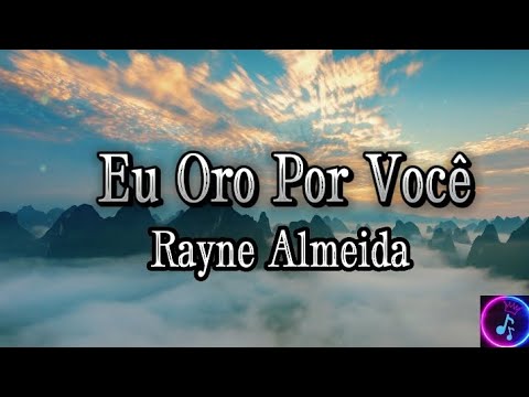Eu Oro Por Você - Rayne Almeida Musica Com Letra