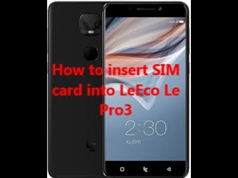 How to insert SIM card into LeEco Le Pro3