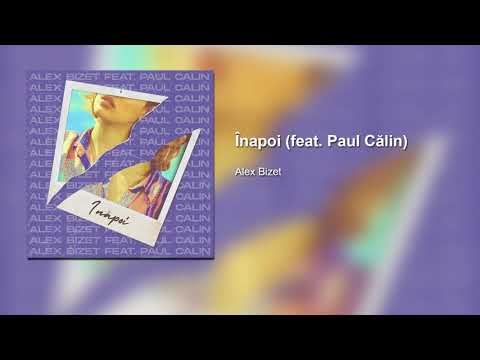 Alex Bizet - Inapoi (feat. Paul Calin)