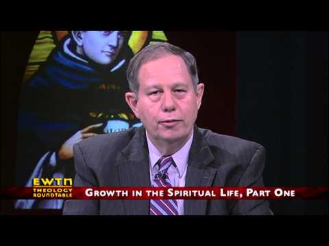 EWTN Theology Roundtable- 2013-02-09 - Growth in Spiritual Life.
