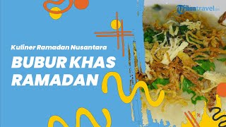 Daftar Bubur Khas Indonesia yang Hanya Tersaji saat Ramadan, Ada Kanji Rumbi hingga Bubur India