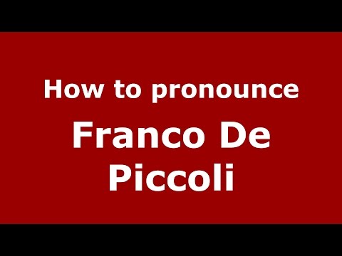 How to pronounce Franco De Piccoli (Italian/Italy)  - PronounceNames.com