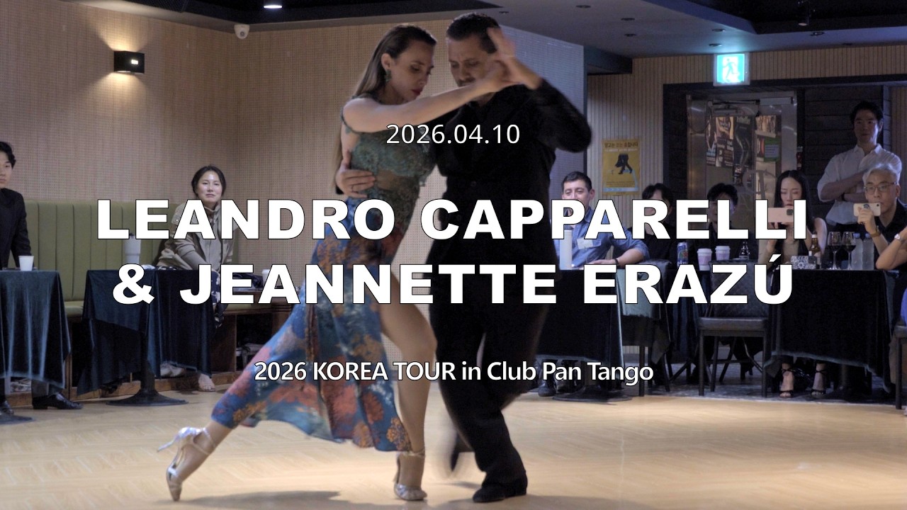 [ Tango ] 2026.04.10 - LEANDRO CAPPARELLI & JEANNETTE ERAZÚ - Show No.1