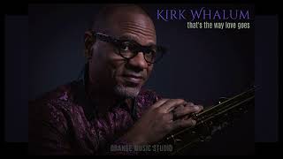 Kirk Whalum  - That&#39;s The Way Love Goes