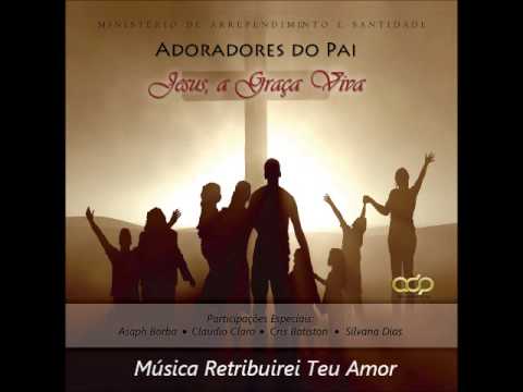 Ministério Adoradores Do Pai - Retribuirei Teu Amor video