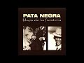 Pata Negra - How High The Moon