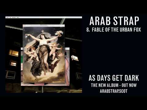 Arab Strap - Fable of the Urban Fox (Official Audio)