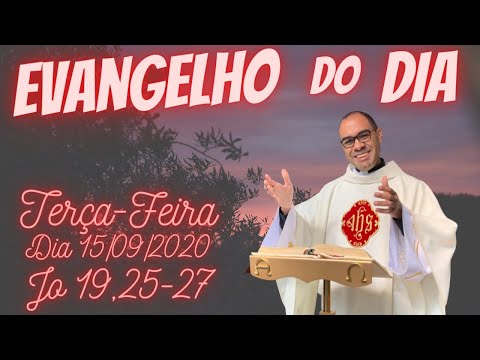 EVANGELHO DO DIA – 15/09/2020 - HOMILIA DIÁRIA – LITURGIA DE HOJE - EVANGELHO DE HOJE -PADRE GUSTAVO