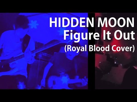 Hidden Moon - Figure it Out (Royal Blood Cover ) Live from Green Knight Studios
