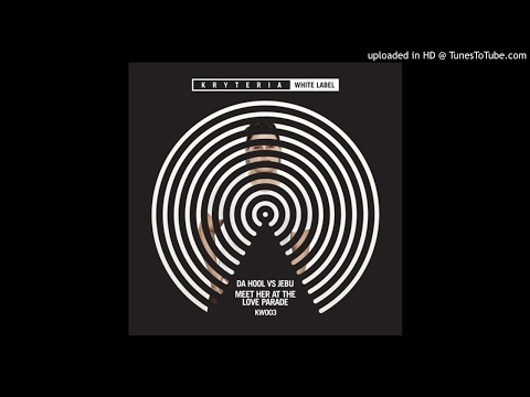 Da Hool Vs Jebu - Meet Her At The Love Parade (Original Mix)