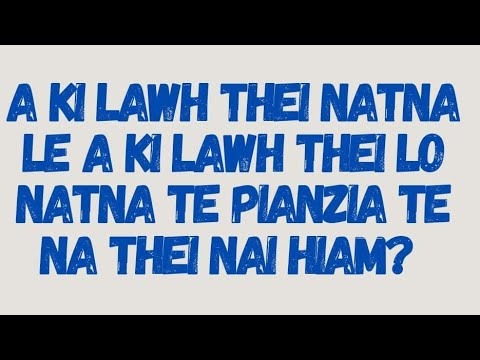 Natna te nampi 2 in ki khen aa, a  pianzia te teel leng  i kidaal dan ding zong i theipah ding hi