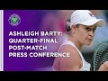 Ashleigh Barty Quarter-Final Press Conference | Wimbledon 2021