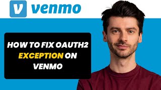 How to Fix OAuth2 Exception on Venmo