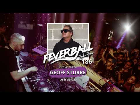 Feverball Radio Show 186 By Ladies On Mars + Special Guest Geoff Sturre