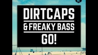 Dirtcaps & Freaky Bass - Go (Sebastian Bronk Remix)