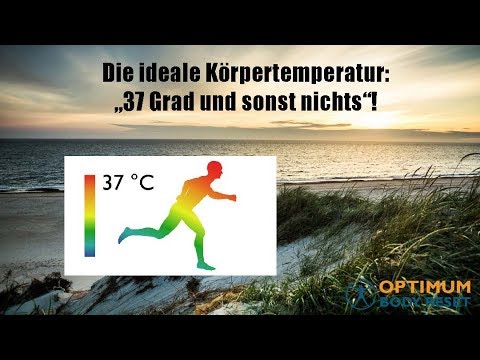 Was hat die optimale Körpertemperatur von 37 Grad mit deiner #Gesundheit zu tun?