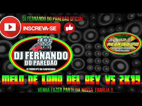 MELO DE LANA DEL REY VS 2019 REMIX