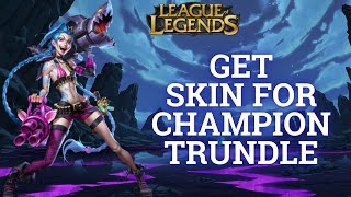 How to Get Skin For Champion Trundle in League of Legends (2024) | League of Legends Tutorial