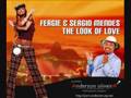 Fergie & Sergio Mendes - Look of Love 