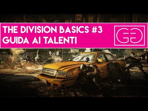 The Division Basics #3 | Guida ai Migliori Talenti (Tutorial)