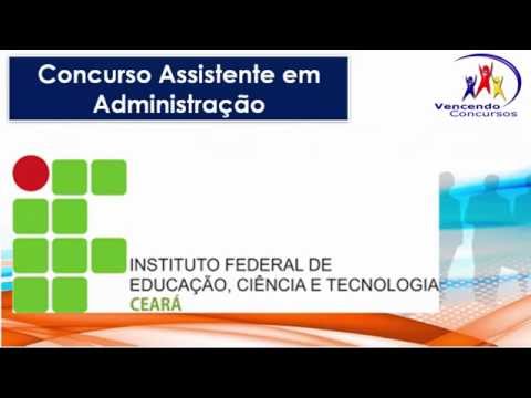 Concurso IFCE - Assistente em Administração, Instituto Federal do Ceará