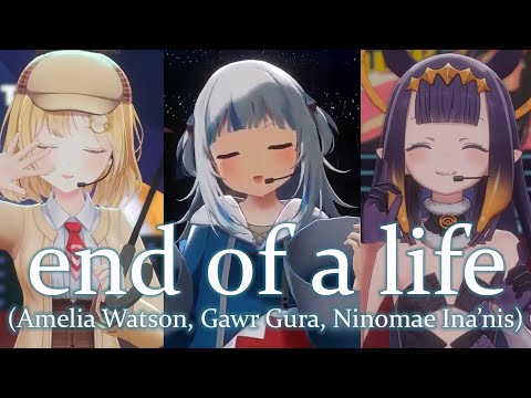 end of a life (ft. Amelia Watson, Gawr Gura & Ninomae Ina'nis) 【#myth4EVER】（生命的終結）。 (end of a life (ft. Amelia Watson, Gawr Gura & Ninomae Ina'nis)【#myth4EVER】)