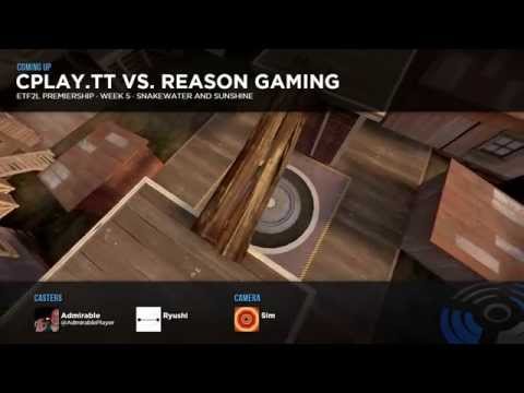 ETF2L S20 Premiership Week 5: CPLAY.Tt vs. Reason Gaming