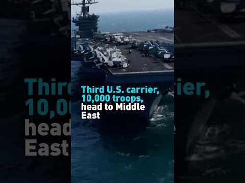 Third U.S. carrier, 10,000 troops, head to Middle East