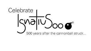 Celebrate Ignatius: 500 Years After The Cannonball Struck